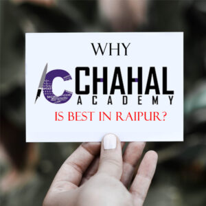 Read more about the article Why Chahal Academy is best IAS Coaching center in Raipur