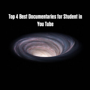 Read more about the article Top 4 Best Documentaries for Student in You Tube