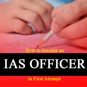 Read more about the article How to Become an IAS in the first attempt?