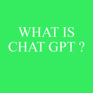 Read more about the article What is Chat GPT